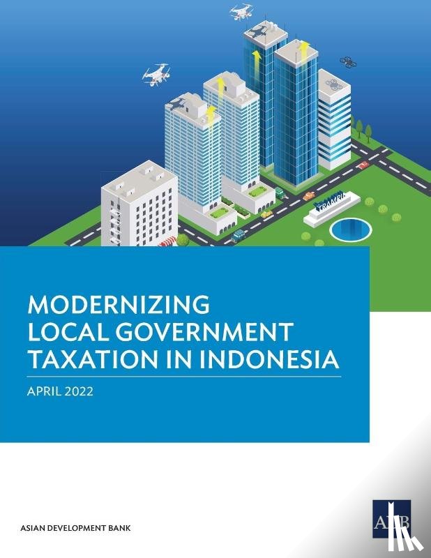 Asian Development Bank - Modernizing Local Government Taxation in Indonesia