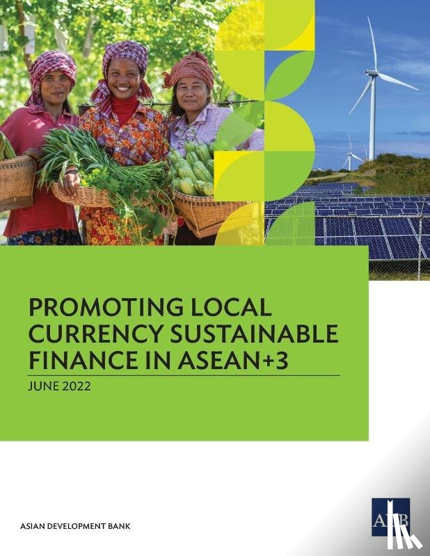 Asian Development Bank - Promoting Local Currency Sustainable Finance in ASEAN+3