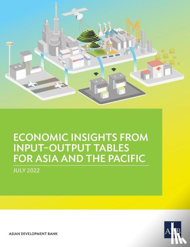 Asian Development Bank - Economic Insights from Input-Output Tables for Asia and the Pacific