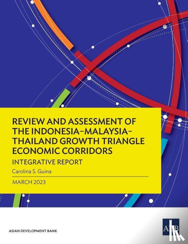 Guina, Carolina S. - Review and Assessment of the Indonesia-Malaysia-Thailand Growth Triangle Economic Corridors