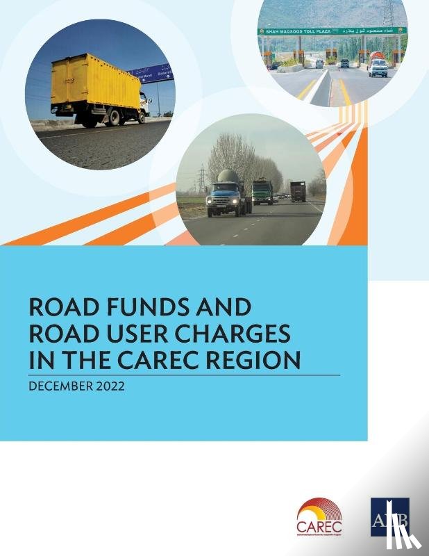 Asian Development Bank - Road Funds and Road User Charges in the CAREC Region