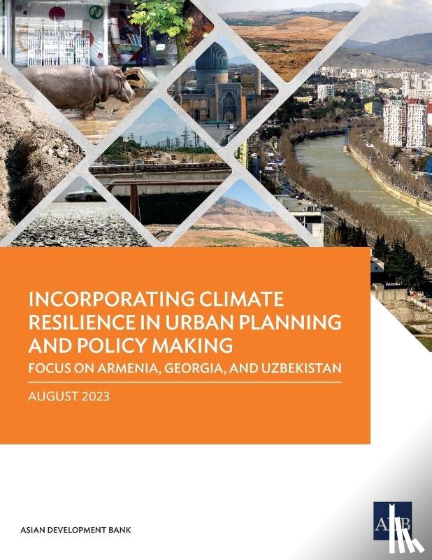 Asian Development Bank - Incorporating Climate Resilience in Urban Planning and Policy Making