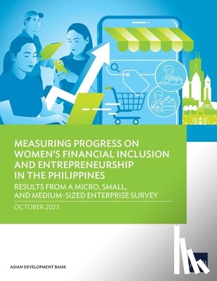 Asian Development Bank - Measuring Progress on Women's Financial Inclusion and Entrepreneurship in the Philippines