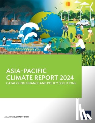 Asian Development Bank - Asia-Pacific Climate Report 2024
