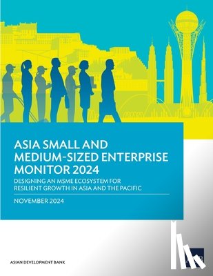 Asian Development Bank - Asia Small and Medium-Sized Enterprise Monitor 2024