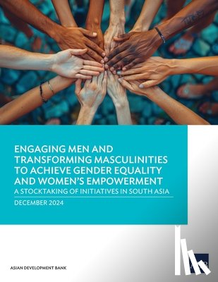 Asian Development Bank - Engaging Men and Transforming Masculinities to Achieve Gender Equality and Women's Empowerment