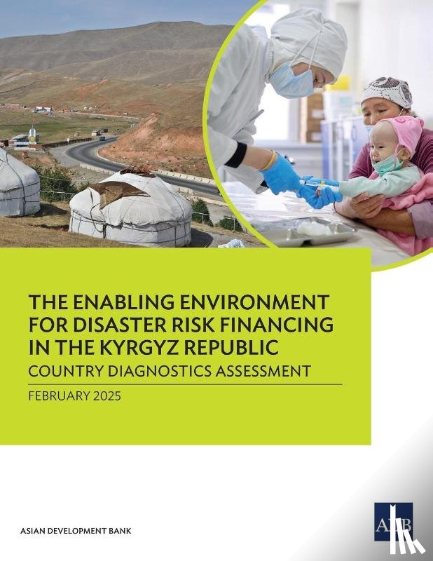 Asian Development Bank - The Enabling Environment for Disaster Risk Financing in the Kyrgyz Republic