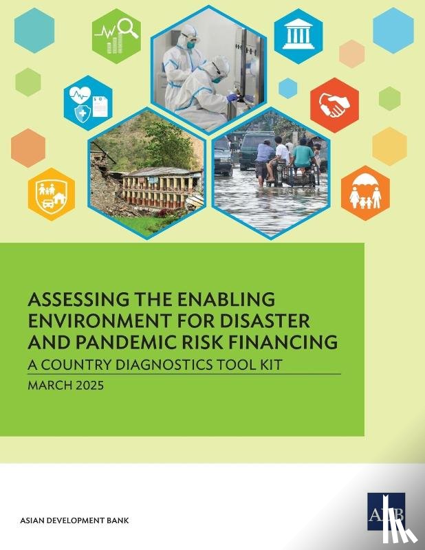 Asian Development Bank - Assessing the Enabling Environment for Disaster and Pandemic Risk Financing