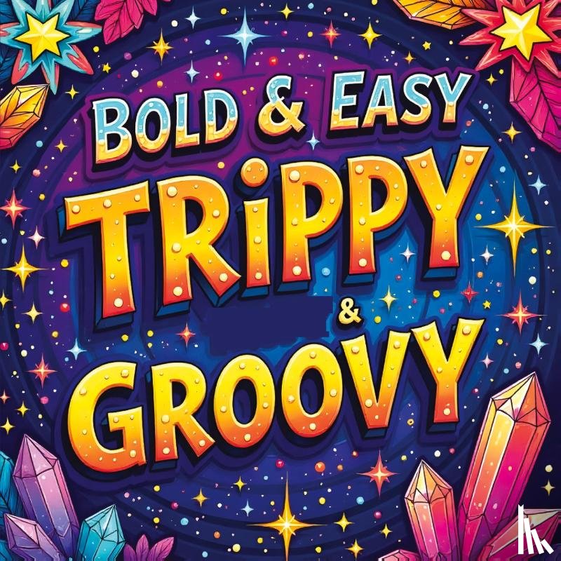 Bidden, Laura - Trippy & Groovy Coloring Book for Adults