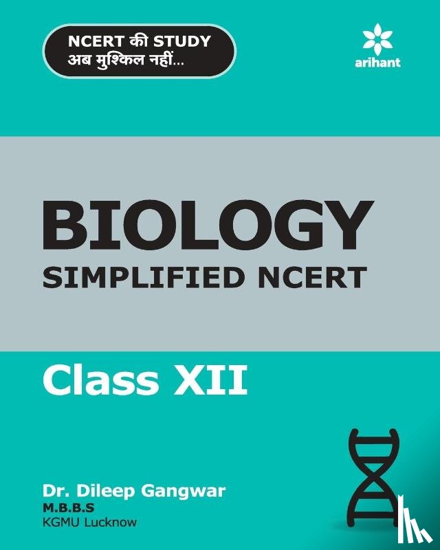Gangwar, Dileep - Biology Simplified Ncert Class XII