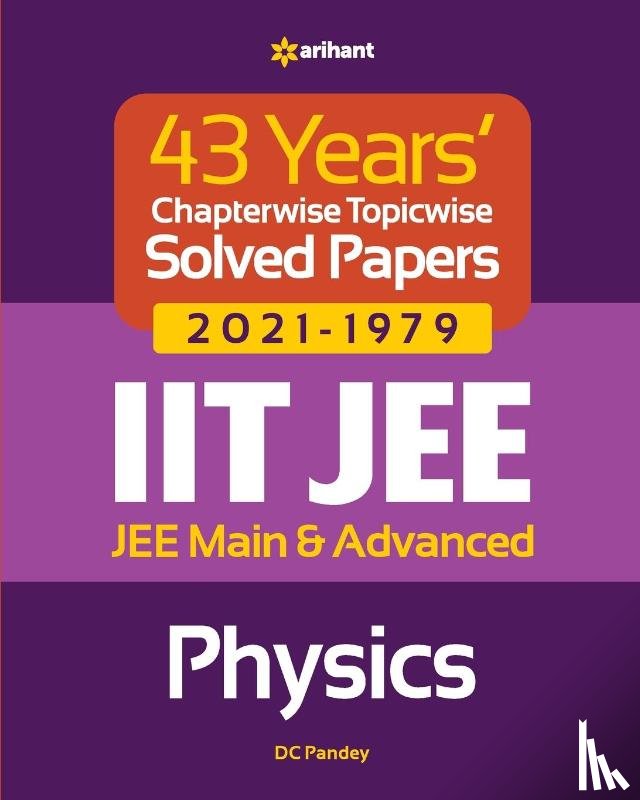 Pandey, DC - 43 Years Chapterwise Topicwise Solved Papers (2021-1979) IIT JEE Physics