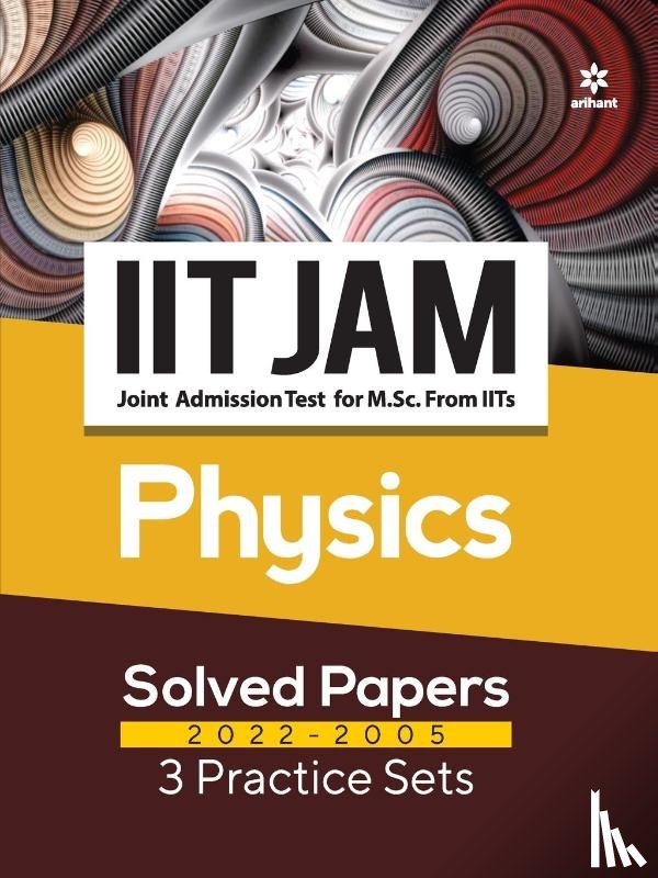 Hasan, Atique - Iit Jam Physics Solved Papers (2022-2005) and 3 Practice Sets