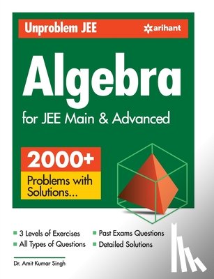 Singh, Amit Kumar - Unproblem JEE Algebra For JEE Main & Advanced