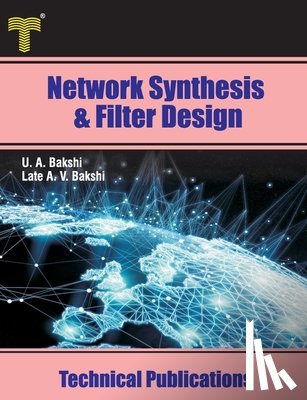 Bakshi, Late Ajay V. - Network Synthesis and Filter Design: Network Functions, Synthesis of One and Two Port Networks, Filter Design