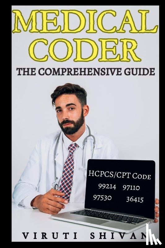 Shivan, Viruti - Medical Coder - The Comprehensive Guide