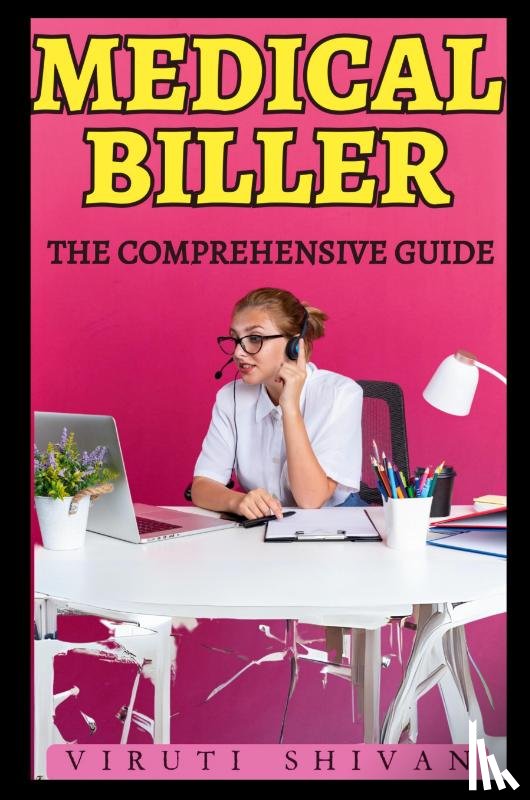 Shivan, Viruti - Medical Biller - The Comprehensive Guide