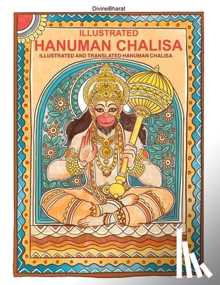 Tulsidas, Goswami - Illustrated Hanuman Chalisa: Illustrated and Translated Hanuman Chalisa