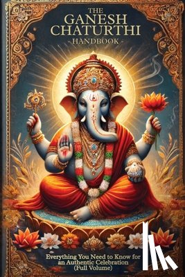 Takkar, Vijay Kumar - The Ganesh Chaturthi Handbook