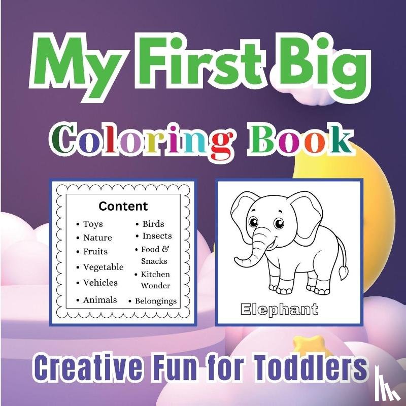 Bhaskaran, Jesintha - My First Big Coloring Book for Toddlers | Learn Vocabulary of Toys, Fruits, Animals & More | 166 Pages of Creative Fun | Colouring Book for Kids Ages 2-5 | By Jesintha Bhaskaran