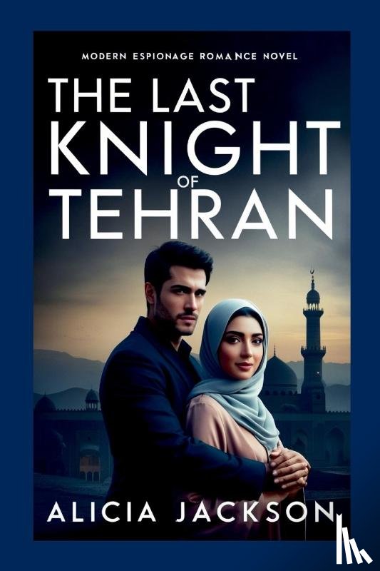 Jackson, Alicia - The Last Night of Tehran