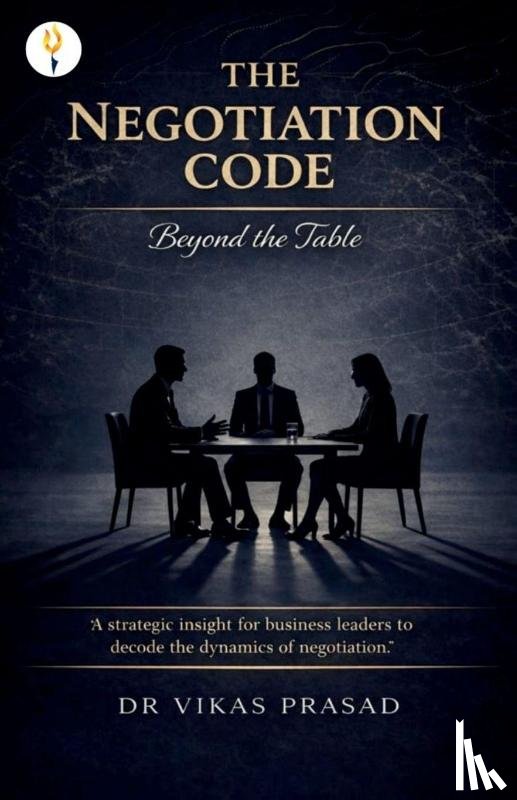 Prasad, Vikas - The Negotiation Code - Beyond the table