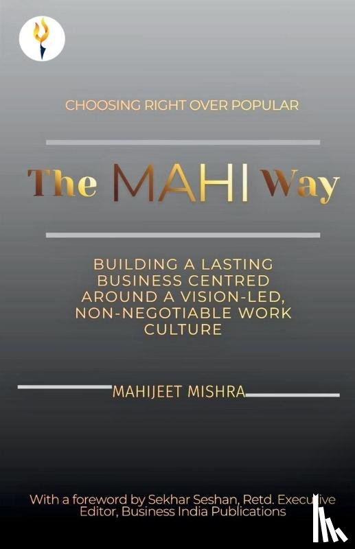 Mishra, Mahijeet - The Mahi Way - Choosing Right Over Popular