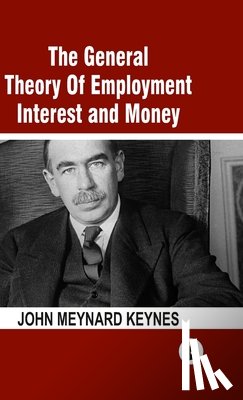 Keynes, John Meynard - The General Theory Of Employment Interest and Money