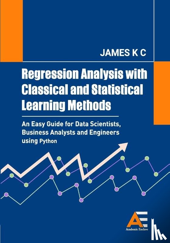 James, K C - Regression Analysis with Classical and Statistical Learning Methods