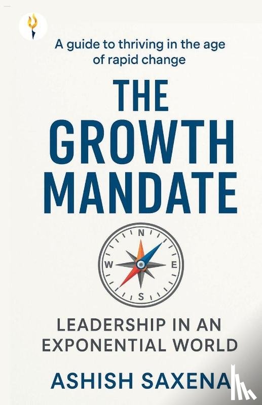 Saxena, Ashish - The Growth Mandate