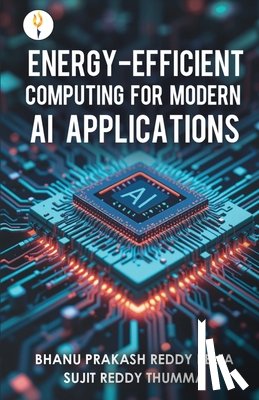 Rella, Bhanu Prakash Reddy - Energy-efficient Computing for Modern AI Applications