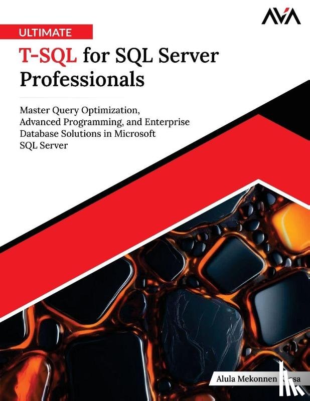 Kassa, Alula Mekonnen - Ultimate T-SQL for SQL Server Professionals
