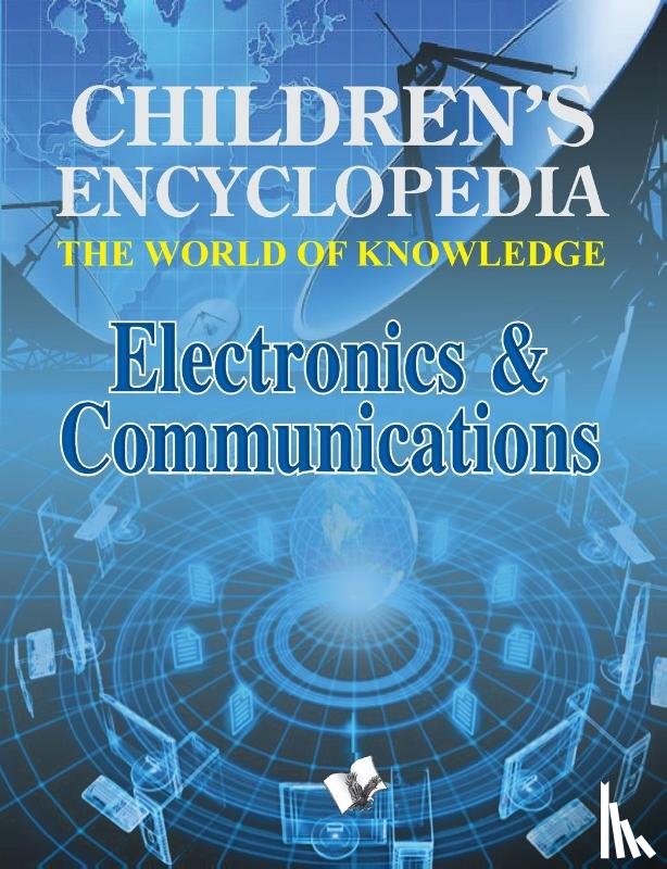 Vohra, Manasvi - Children's Encyclopedia - Electronics & Communications
