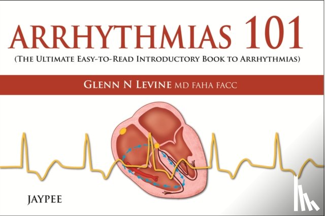 Levine, Glenn N - Arrhythmias 101