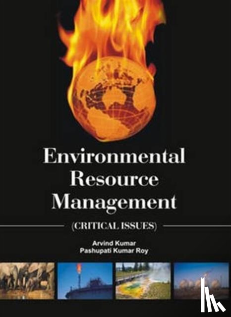 Kumar, Dr Arvind, Roy, Dr Pashupati Kumar - Environmental Resource Management: (Critical Issues)