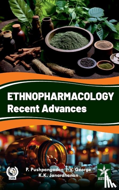 Pushpangadan, Dr Palpu, George, Dr V., Jnardhanan, Dr K. K. - Ethnopharmacology: Recent Advances