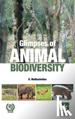 Muthuchelian, Dr K - Glimpses of Animal Biodiversity
