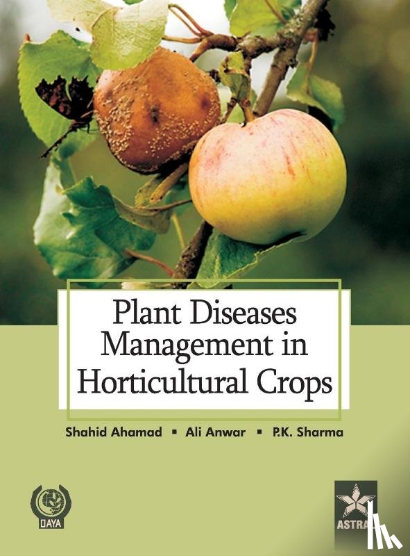 Shahid, Ahmad & Anwar Ali & Sharma P - Plant Diseases Management in Horticultural Crops