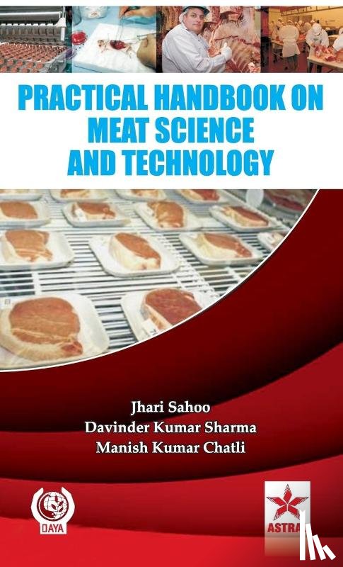 Sahoo, Jhari & Sharma Davinder Kumar & - Practical Handbook on Meat Science and Technology