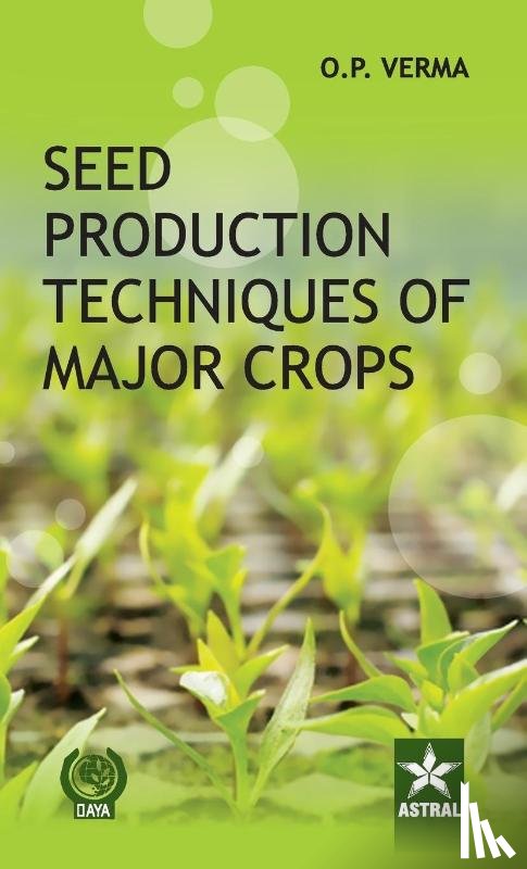 Verma, O P - Seed Production Techniques of Major Crops