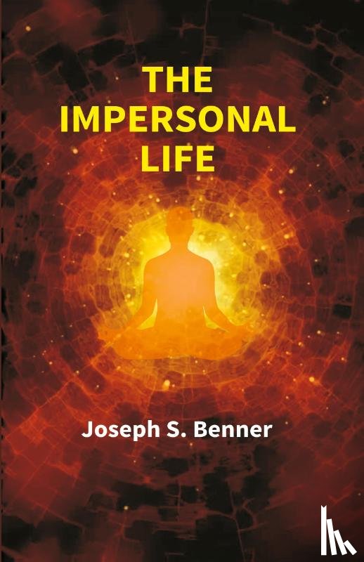 (Joseph S Benner), Anonymous - The Impersonal Life