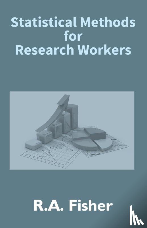 Fisher, R. A. - Statistical Methods For Research Workers