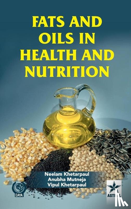 Khetarpaul, Neelam - Fats and Oils in Health and Nutrition