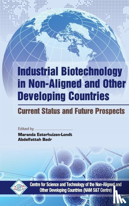 Center, Nam & - Industrial Biotechnology in Non Aligned and Other Developing Countries Current Status and Future Prospects