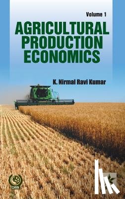 Kumar, K Nirmal Ravi - Agricultural Production Economics Vol. 1