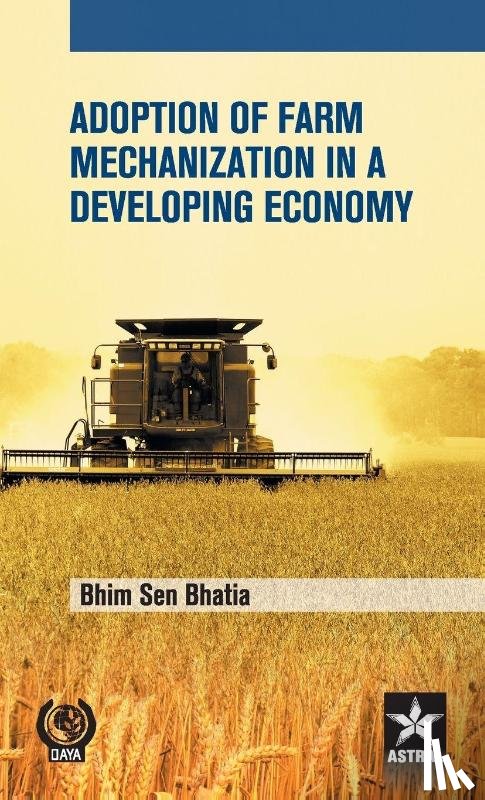 Bhatia, Bhim Sen - Adoption of Farm Mechanization in a Developing Economy