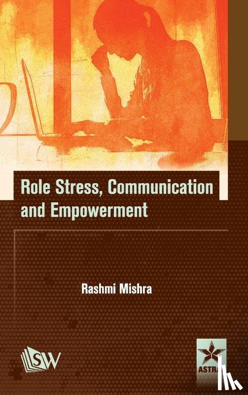 Mishra, Rashmi - Role Stress, Communication and Empowerment