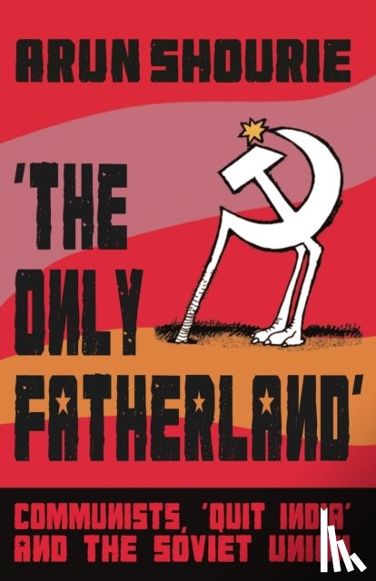 Shourie, Arun - The Only Fatherland