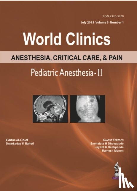 Baheti, Dwarkadas K, Dhayagude, H Snehalata, Deshpande, K Jayant, Menon, Ramesh - World Clinics Anesthesia, Critical Care & Pain: Pediatric Anesthesia-II