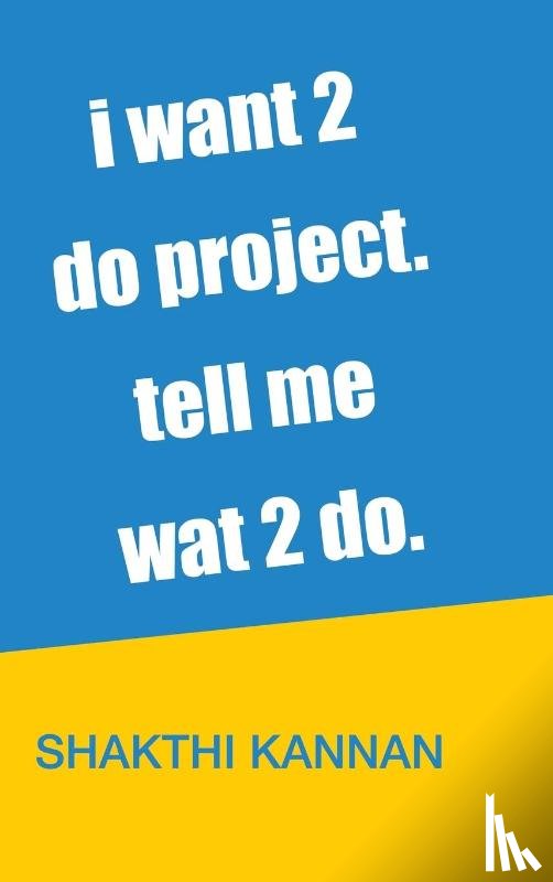 Kannan, Shakthi - i want 2 do project. tell me wat 2 do.