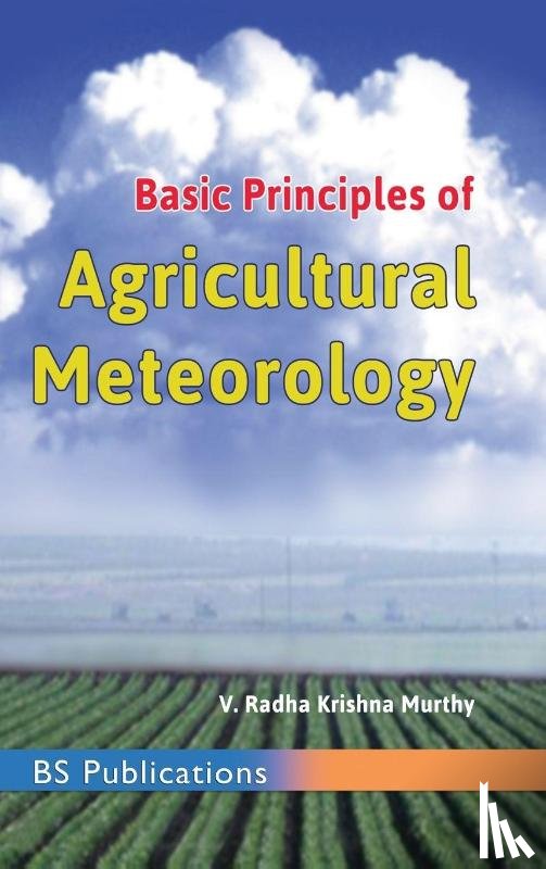 Murthy, V Radha Krishna - Basic Principles of Agricultural Meteorology